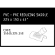 Marley PVC - PVC Reducing Saddle 225 x 150 x 45° - 1504S.225.150